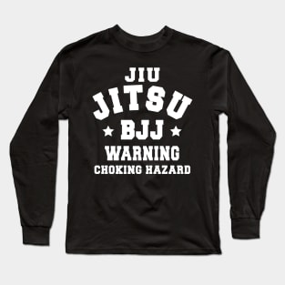 JIU JITSU - CHOKE HAZARD Long Sleeve T-Shirt